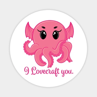 I Lovecraft You PINK Magnet